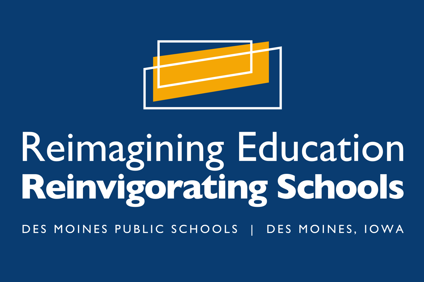 Reimagining Education at Des Moines Public Schools